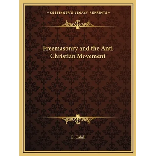 Freemasonry and the Anti Christian Movement