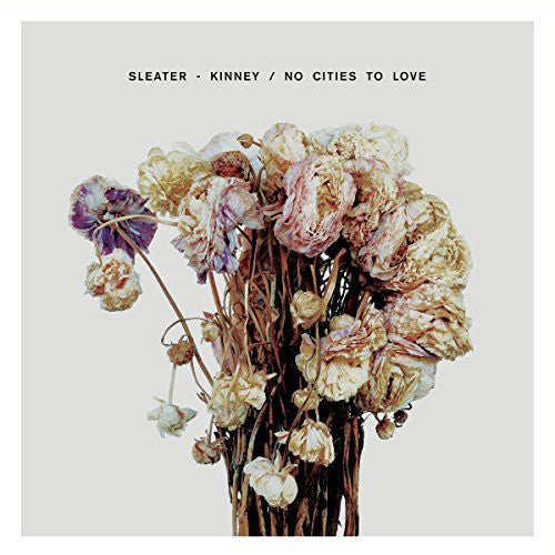 Sleater-Kinney - No Cities To Love [Vinyl] Vinyl Record