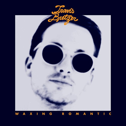 Travis Bretzer - Waxing Romantic [Vinyl] Vinyl Record