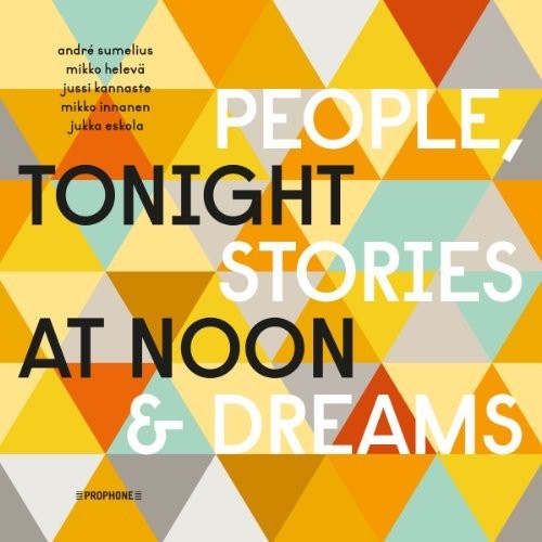Andre Sumelius / Kannaste,Jussi / Eskola,Jukka - Tonight at Noon - People & Stories & Dreams [LP] Vinyl Record