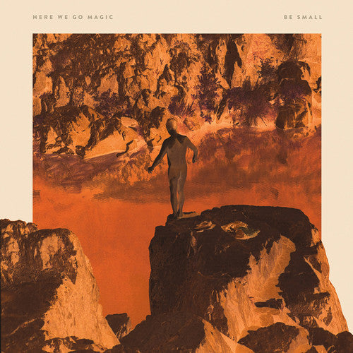 Here We Go Magic - Be Small [Vinyl] Vinyl Record