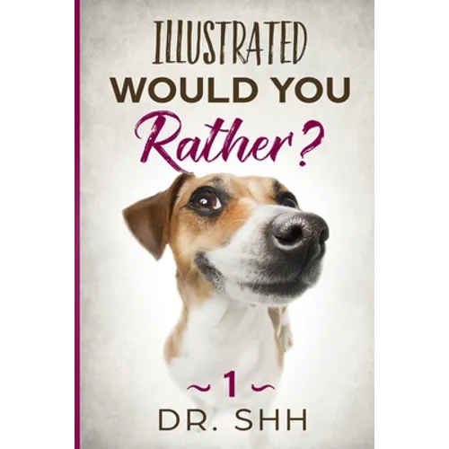 Illustrated Would You Rather?: Jokes and Game Book for Children Age 5-11