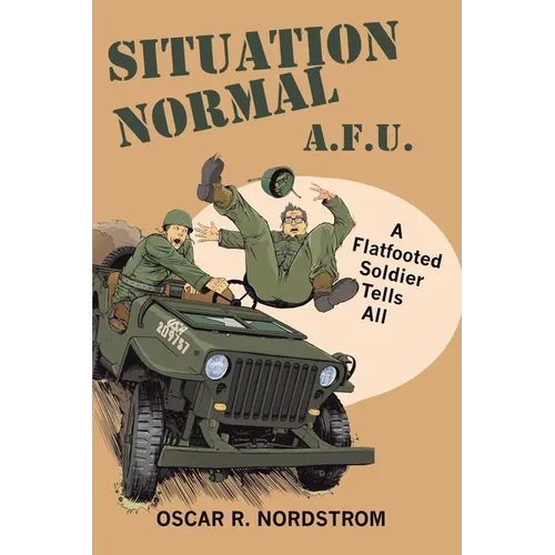 Situation Normal A.F.U.: A Flatfooted Soldier Tells All