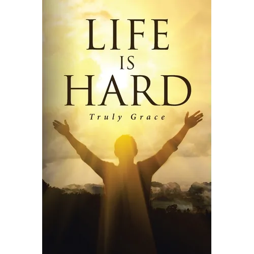 Life is Hard