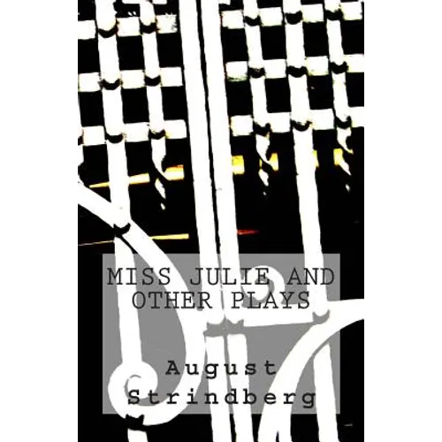 Miss Julie and Other Plays