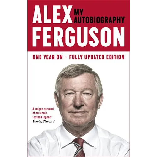 Alex Ferguson: The Sensational Million Copy Number One Bestseller