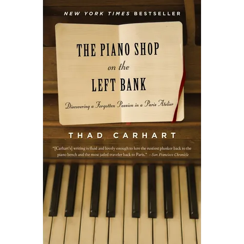 The Piano Shop on the Left Bank: Discovering a Forgotten Passion in a Paris Atelier