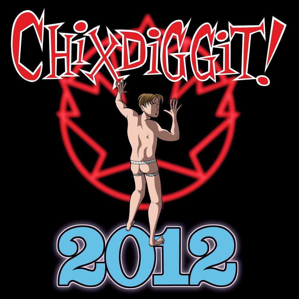 Chixdiggit! - 2012 [Vinyl] Vinyl Record