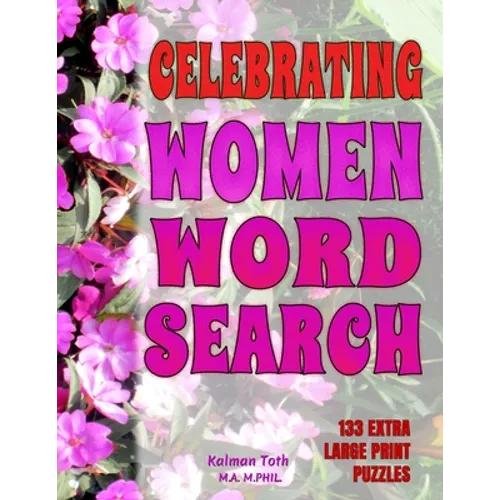 Celebrating Women Word Search: 133 Extra Large Print Puzzles