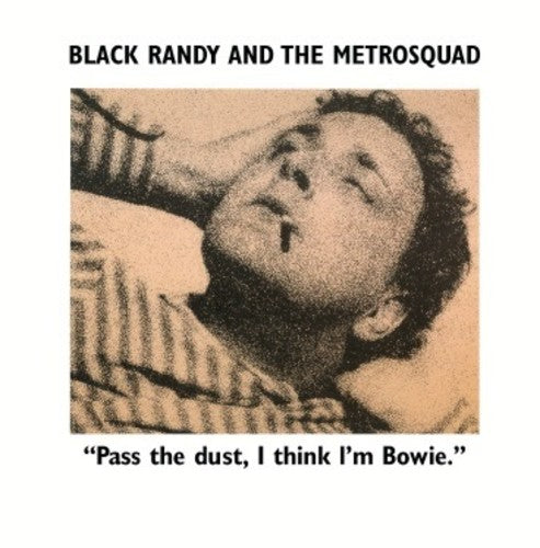 Black Randy The Metro Squad - Pass the Dust I Think I'm Bowie [LP] Vinyl Record