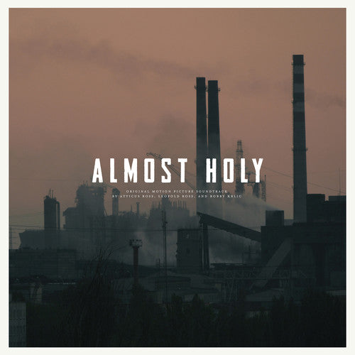 Ross, Atticus / Ross, Leopold / Krlic, Bobby - Almost Holy (Original Soundtrack) [LP] Vinyl Record