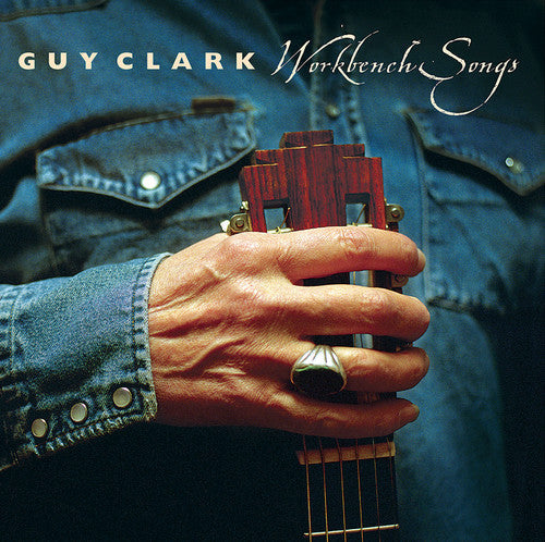 Guy Clark - Workbench Songs [Vinyl] Vinyl Record