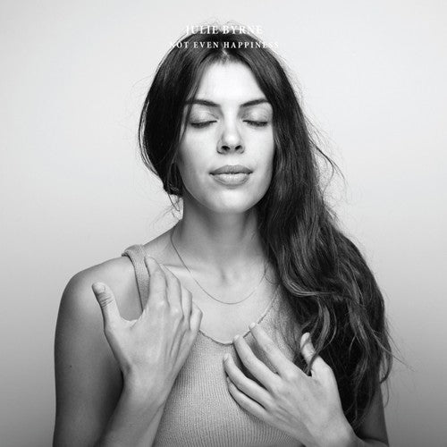Julie Byrne - Not Even Happiness [Vinyl] Vinyl Record