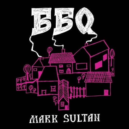 Bbq / Mark Sultan - Bbq - Mark Sultan [LP] Vinyl Record