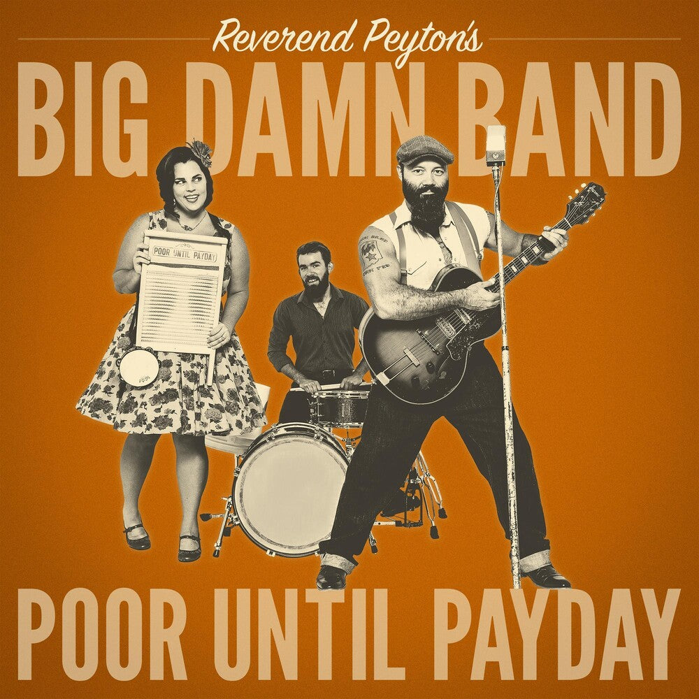 Reverend Peyton's Big Damn Band - Poor Until Payday [LP] Vinyl Record