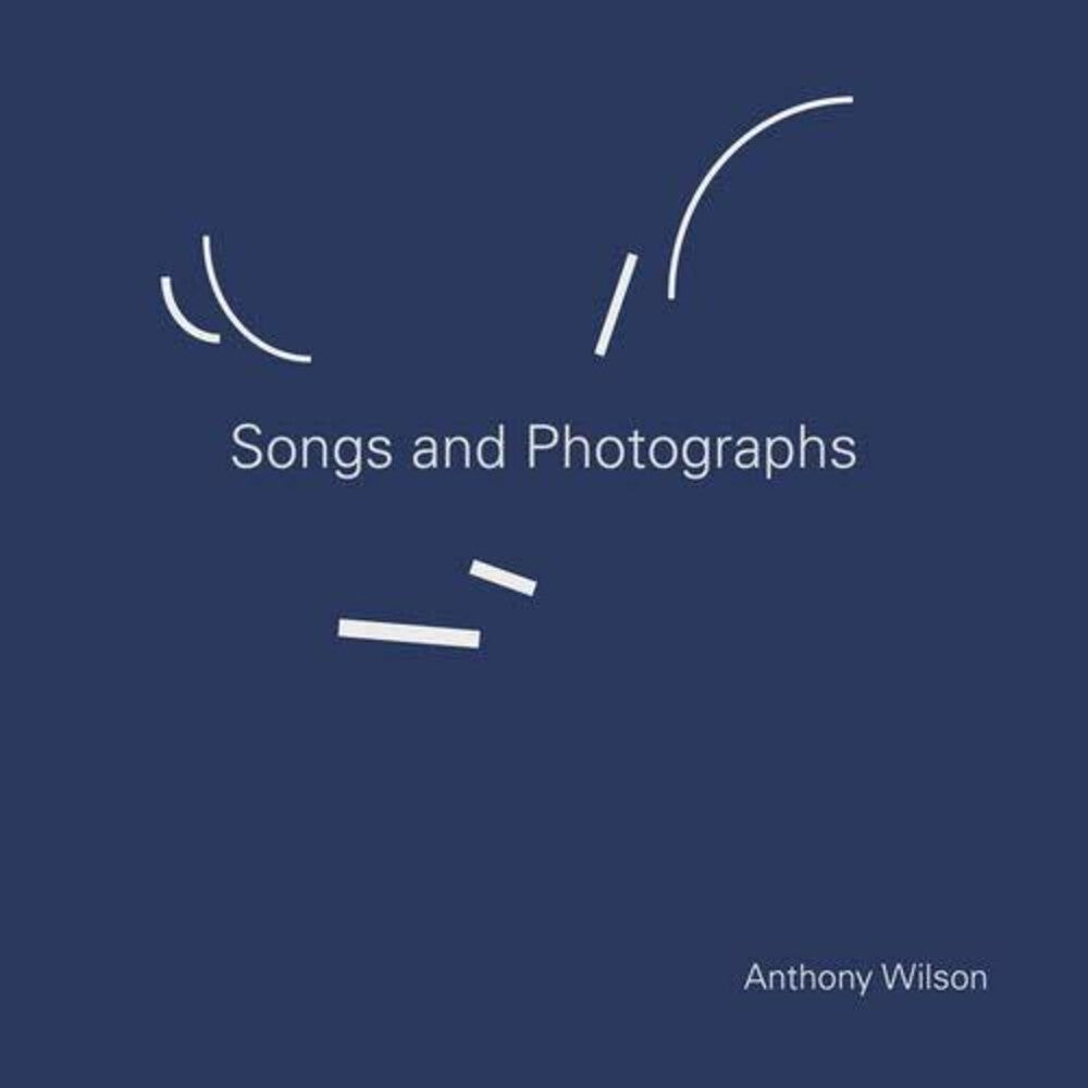 Anthony Wilson - Songs & Photographs [180 Gram] Vinyl Record