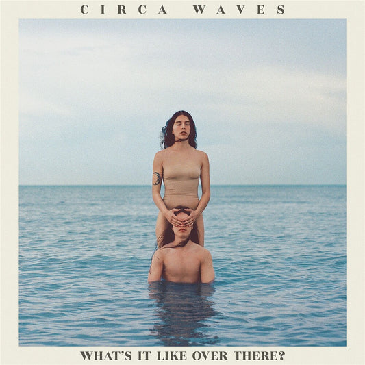Circa Waves - What's It Like Over There? [LP] Vinyl Record