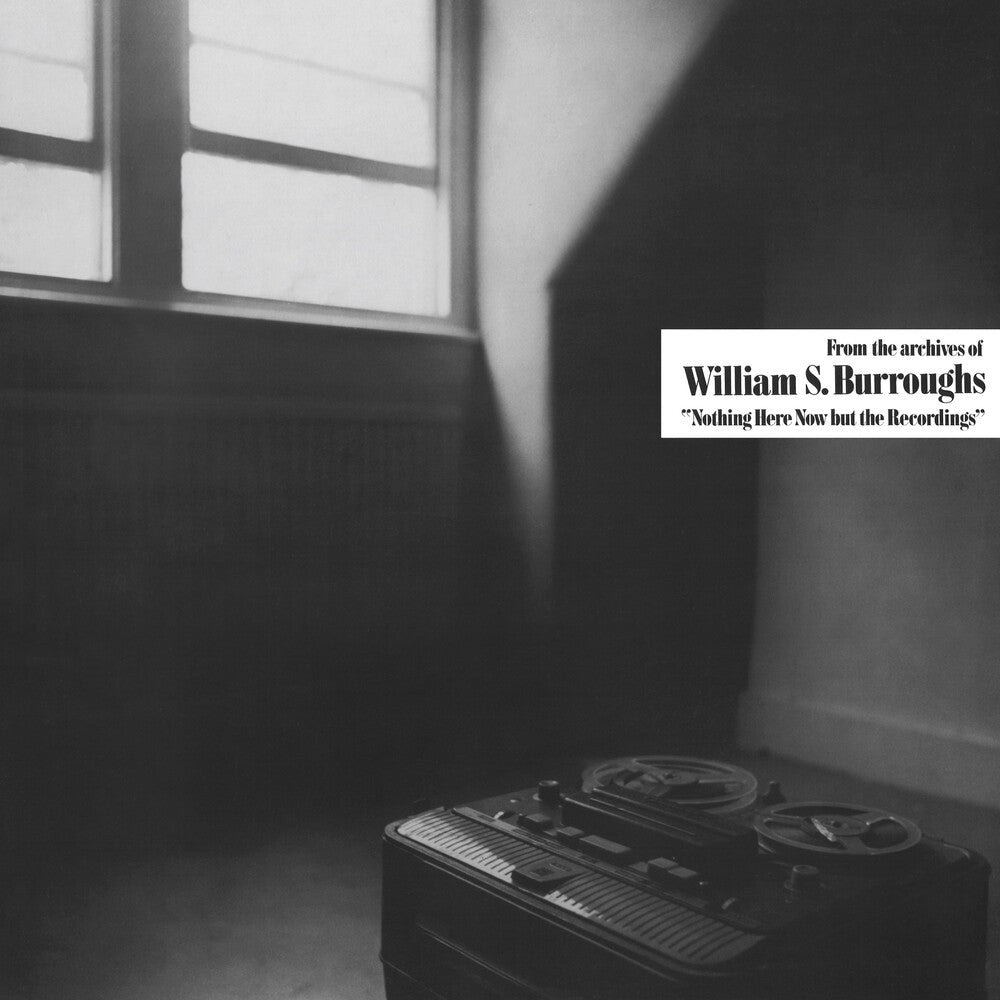 William Burroughs  S. - Nothing Here Now But The Recordings [LP] Vinyl Record