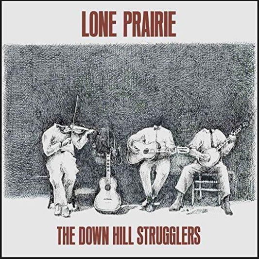 Down Hill Strugglers - Lone Prairie [LP] Vinyl Record