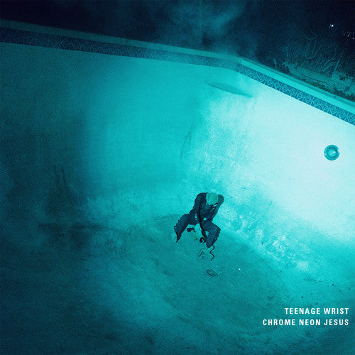 Teenage Wrist - Chrome Neon Jesus [LP] Vinyl Record