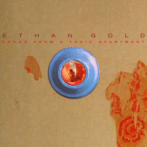 Ethan Gold - Songs From A Toxic Apartment [LP] Vinyl Record