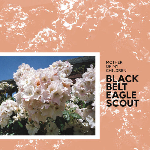 Black Belt Eagle Scout - Mother Of My Children [LP] Vinyl Record