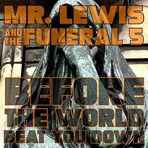 MrLewis & Funeral 5 - Before The World Beat You Down [LP] Vinyl Record