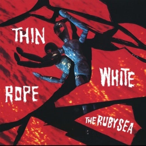 Thin White Rope - The Ruby Sea [LP] Vinyl Record