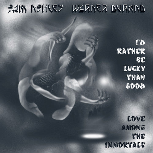 Sam Ashley & Werner Durand - I'd Rather Be Lucky Than Good / Love Among the Immortals [LP] Vinyl Record