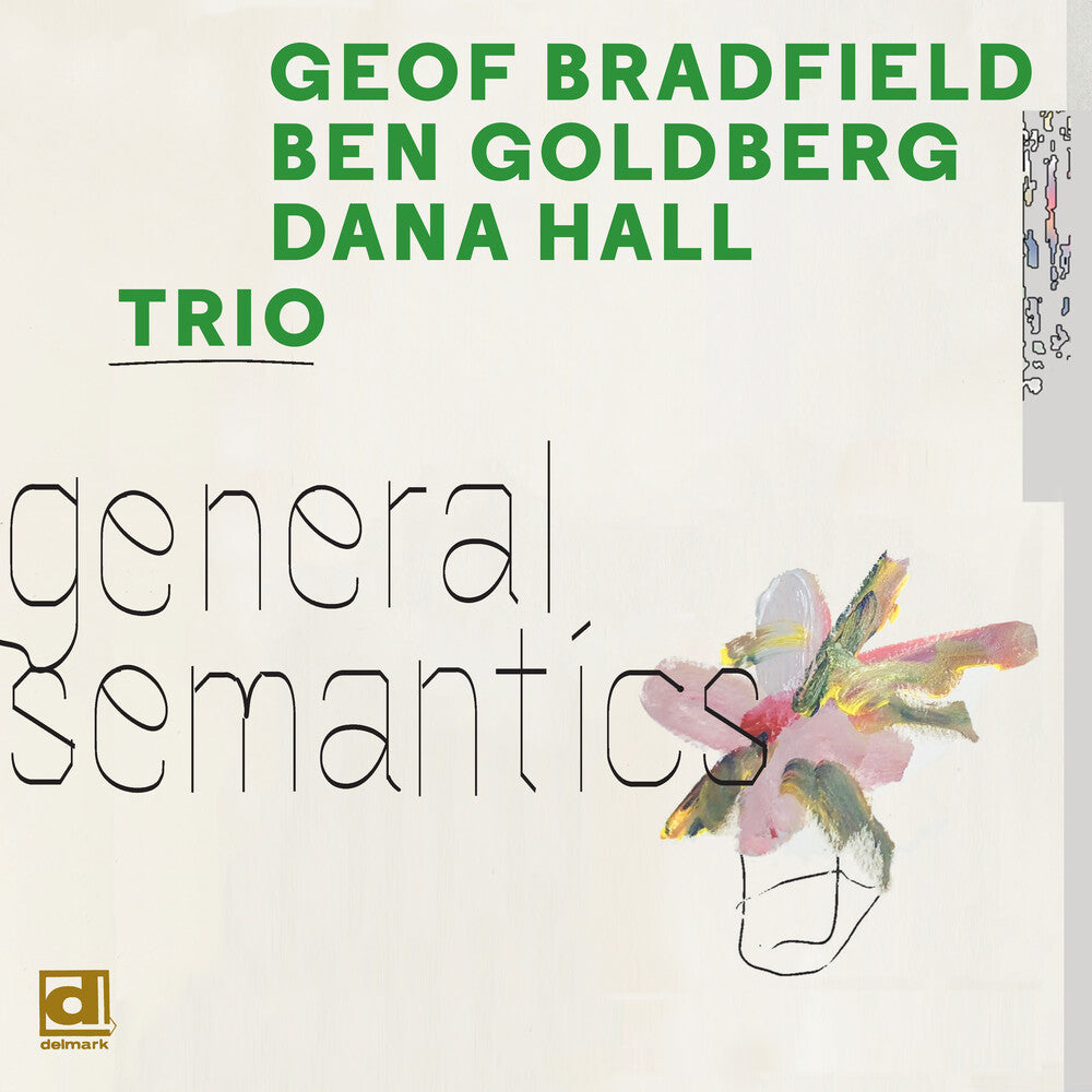 Geof Bradfield / Goldberg,Ben / Dana Hall Trio - General Semantics [LP] Vinyl Record