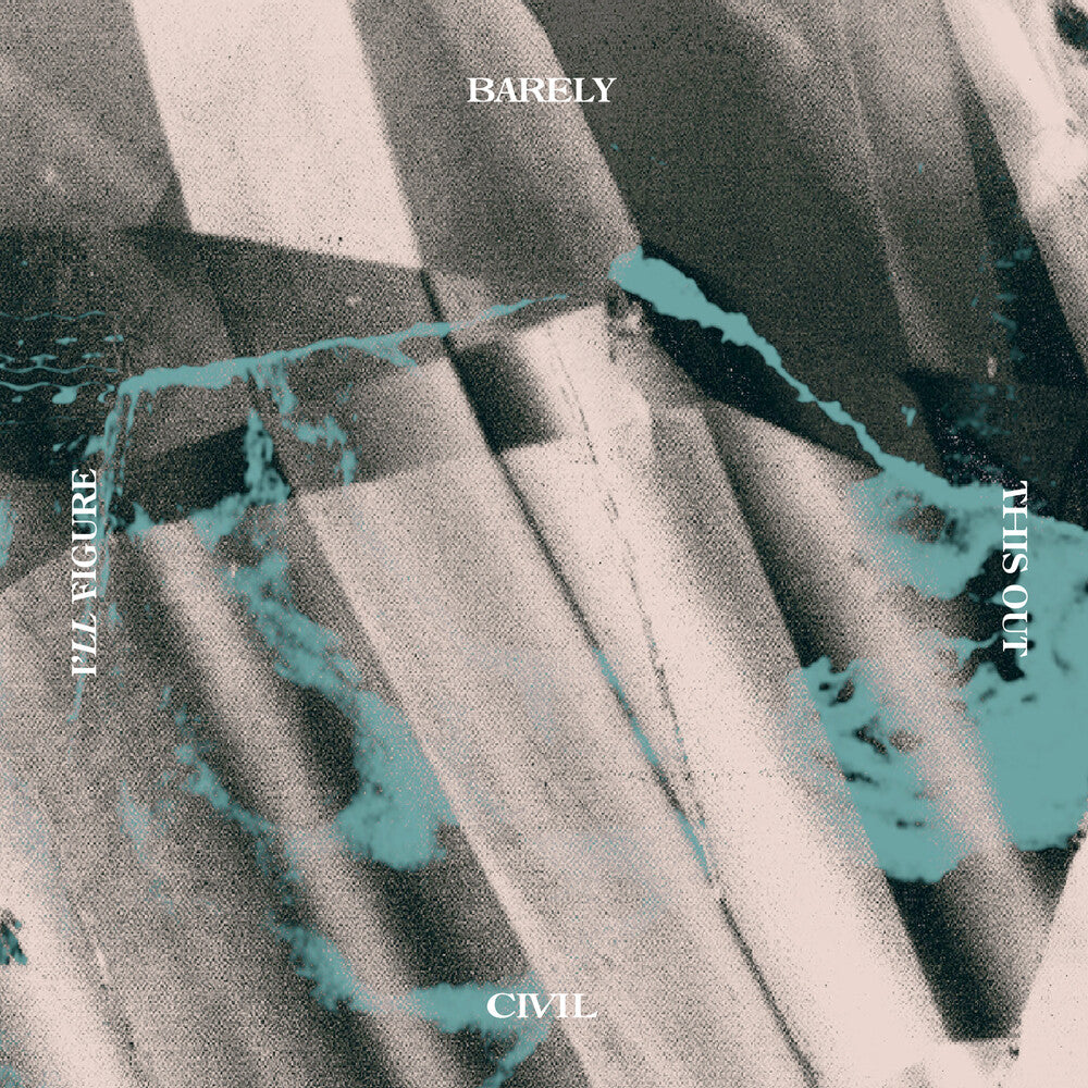 Barely Civil - I'll Figure This Out [LP] Vinyl Record