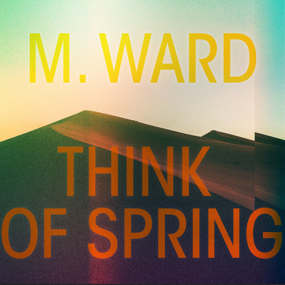 M. Ward - Think Of Spring [Translucent Orange LP] Vinyl Record