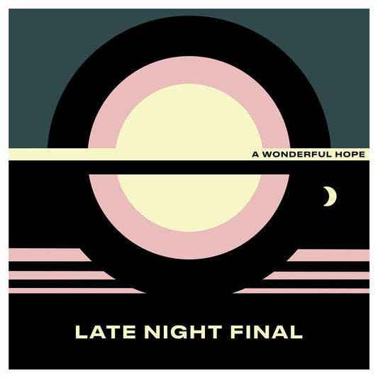Late Night Final - A Wonderful Hope [LP] Vinyl Record