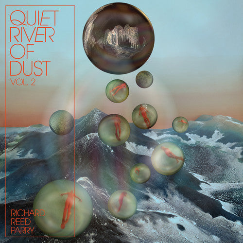 Richard Reed Parry - Quiet River Of Dust Vol. 2 [LP] Vinyl Record