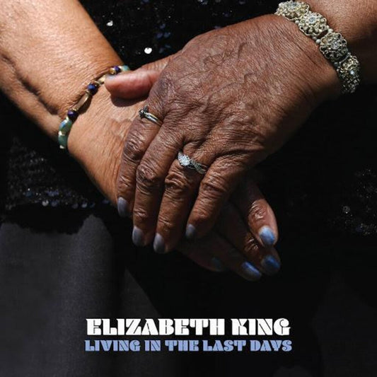 Elizabeth King - Living In The Last Days [LP] Vinyl Record