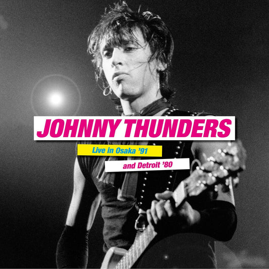 Johnny Thunders - Live In Osaka '91 & Detroit '80 [LP] Vinyl Record