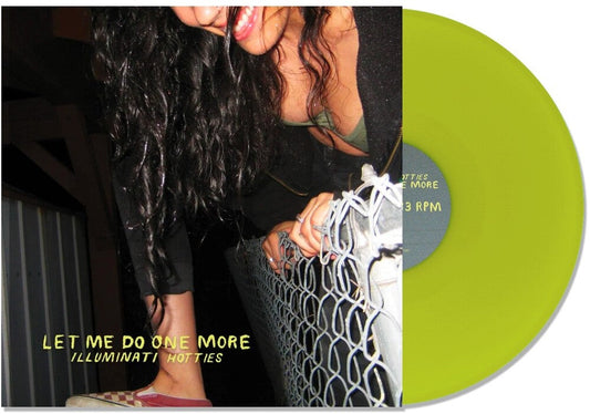 illuminati hotties - Let Me Do One More [Neon Yellow LP] Vinyl Record