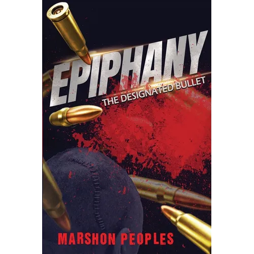 Epiphany: The Designated Bullet