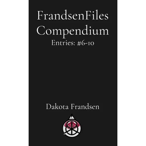 FrandsenFiles Compendium: Entries: #6-10