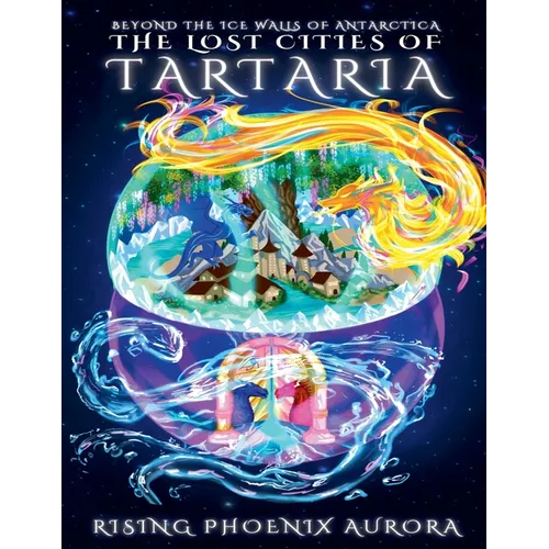 The Lost Cities of Tartaria: Beyond The Ice Walls of Antarctica