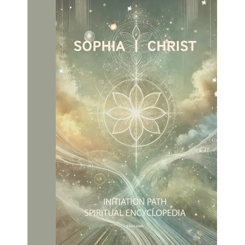 Sophia Christ Initiation Path Spiritual Encyclopedia