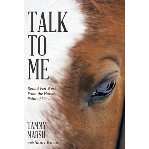 Talk to Me: Round Pen Work from the Horse's Point of View