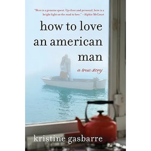 How to Love an American Man: A True Story
