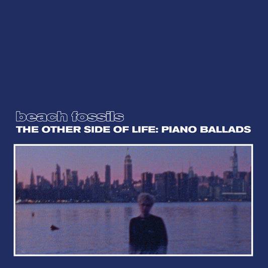 Beach Fossils - The Other Side of Life: Piano Ballads [Deep Sea LP] Vinyl Record