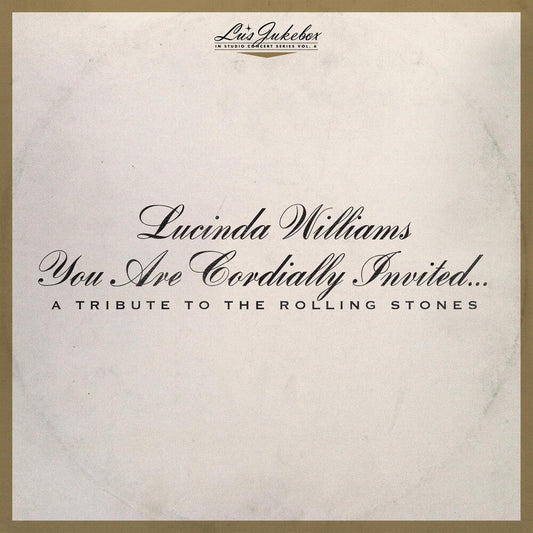 Lucinda Williams - Lu's Jukebox Vol. 6: You Are Cordially Invited....A Tribute To The Rolling Stones [LP] Vinyl Record