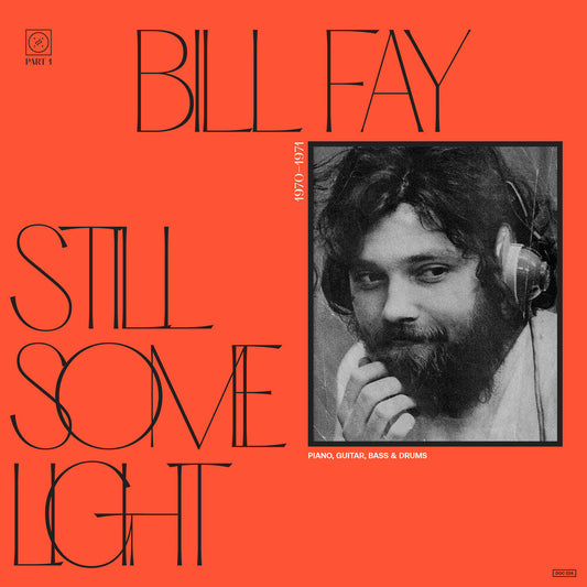 Bill Fay - Still Some Light: Part 1 [2LP] Vinyl Record