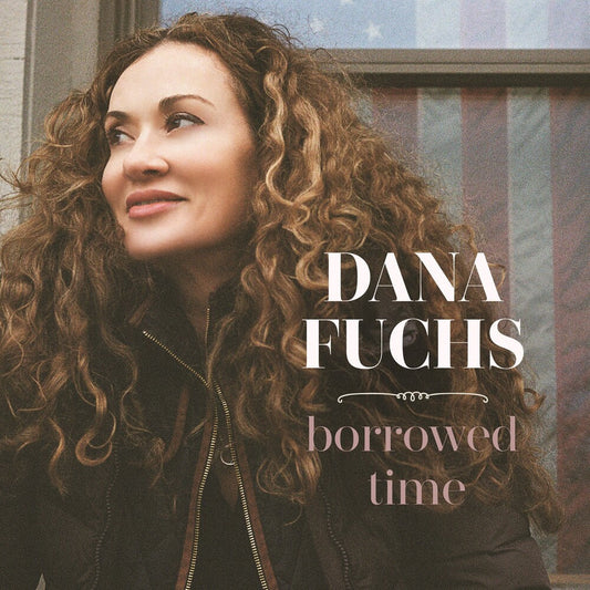 Dana Fuchs - Borrowed Time [LP] Vinyl Record