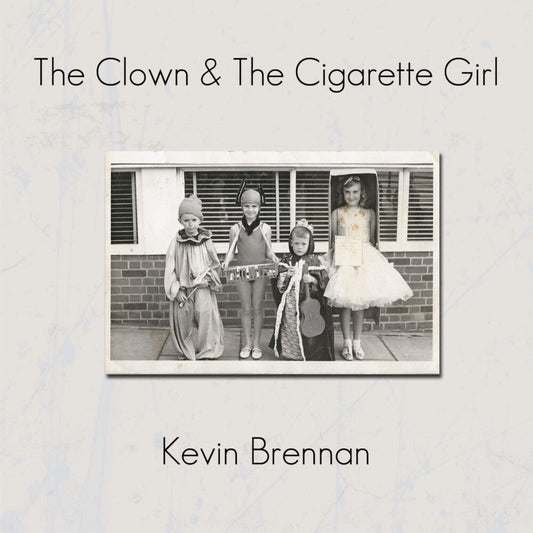 Brennan, Kevin - Clown & The Cigarette Girl [LP] Vinyl Record