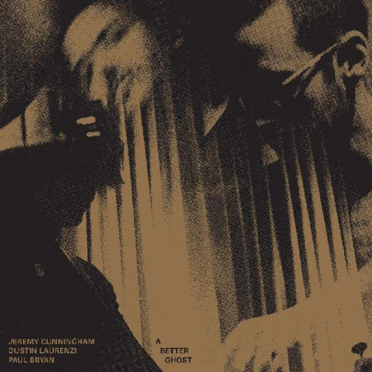 Jeremy Cunningham  / Laurenzi,Dustin / Bryan,Paul - Better Ghost [Limited Edition] [Download Included] Vinyl Record