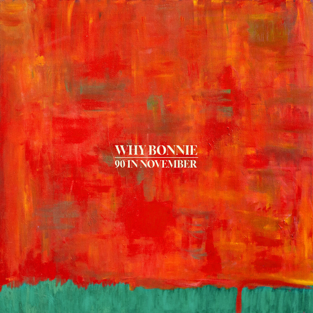 Why Bonnie - 90 In November [LP] Vinyl Record